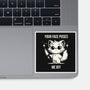 Your Face Pisses Me Off-None-Glossy-Sticker-MaxoArt