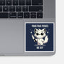 Your Face Pisses Me Off-None-Glossy-Sticker-MaxoArt