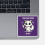 Your Face Pisses Me Off-None-Glossy-Sticker-MaxoArt