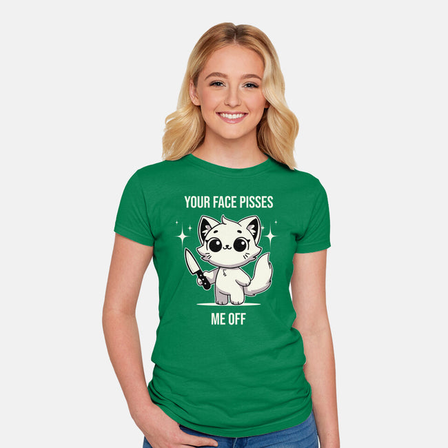 Your Face Pisses Me Off-Womens-Fitted-Tee-MaxoArt