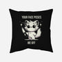 Your Face Pisses Me Off-None-Removable Cover w Insert-Throw Pillow-MaxoArt