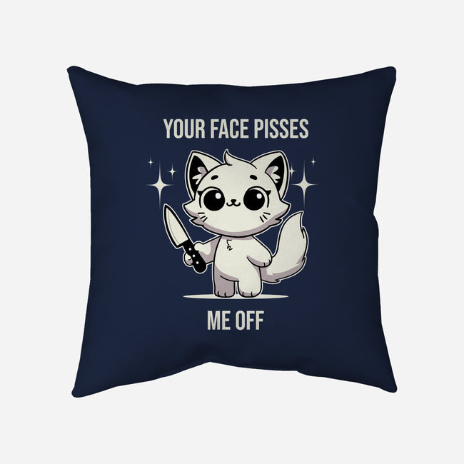 Your Face Pisses Me Off-None-Removable Cover w Insert-Throw Pillow-MaxoArt