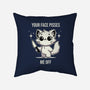 Your Face Pisses Me Off-None-Removable Cover w Insert-Throw Pillow-MaxoArt