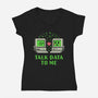 Talk Data To Me-Womens-V-Neck-Tee-Herk Up Tees