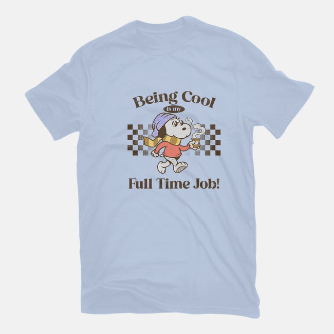 Being Cool Is My Full-Time Job-Mens-Heavyweight-Tee-PopCultureWizard