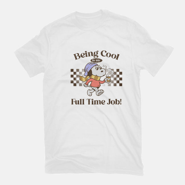 Being Cool Is My Full-Time Job-Mens-Heavyweight-Tee-PopCultureWizard