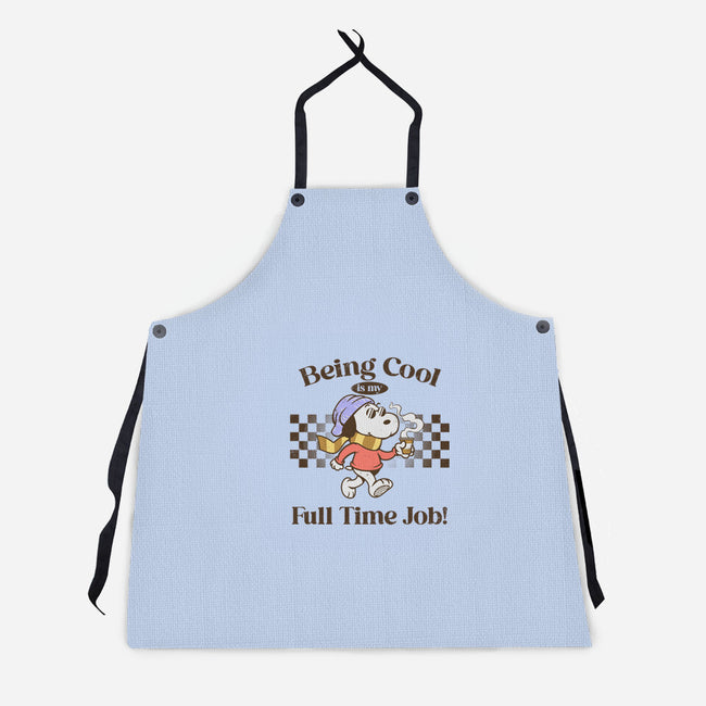 Being Cool Is My Full-Time Job-Unisex-Kitchen-Apron-PopCultureWizard