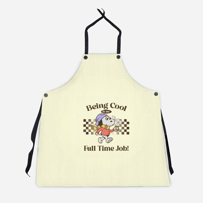 Being Cool Is My Full-Time Job-Unisex-Kitchen-Apron-PopCultureWizard