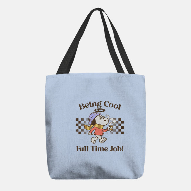 Being Cool Is My Full-Time Job-None-Basic Tote-Bag-PopCultureWizard
