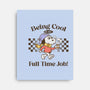 Being Cool Is My Full-Time Job-None-Stretched-Canvas-PopCultureWizard