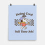 Being Cool Is My Full-Time Job-None-Matte-Poster-PopCultureWizard