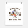 Being Cool Is My Full-Time Job-None-Matte-Poster-PopCultureWizard