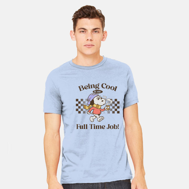 Being Cool Is My Full-Time Job-Mens-Heavyweight-Tee-PopCultureWizard