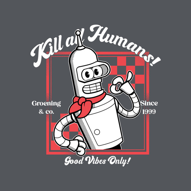 Kill All Humans Good Vibes Only-Womens-Basic-Tee-PopCultureWizard