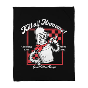 Kill All Humans Good Vibes Only