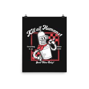 Kill All Humans Good Vibes Only