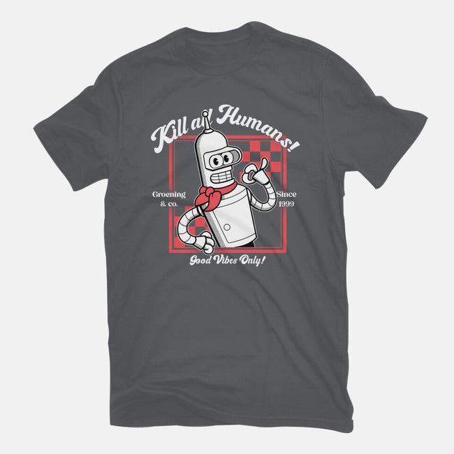 Kill All Humans Good Vibes Only-Unisex-Basic-Tee-PopCultureWizard
