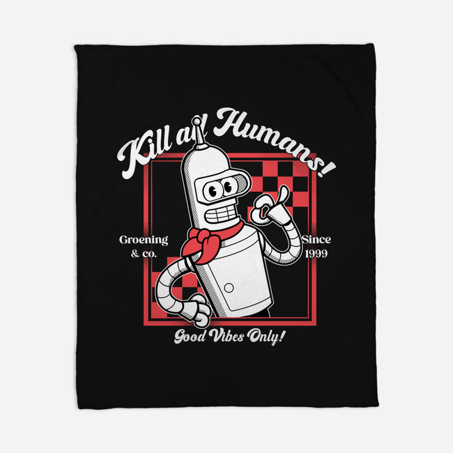 Kill All Humans Good Vibes Only-None-Fleece-Blanket-PopCultureWizard