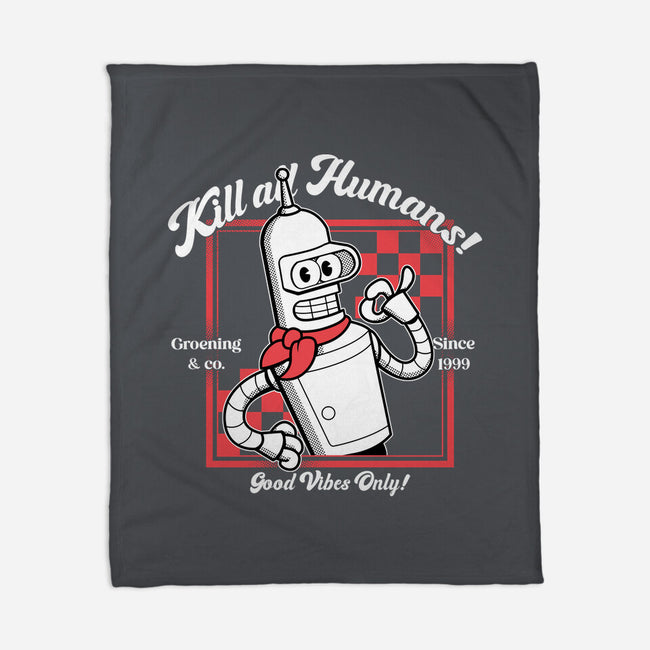 Kill All Humans Good Vibes Only-None-Fleece-Blanket-PopCultureWizard