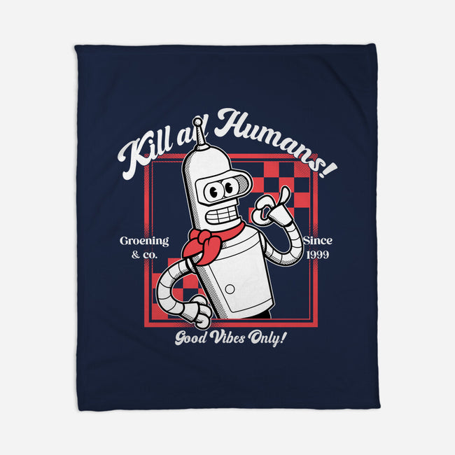 Kill All Humans Good Vibes Only-None-Fleece-Blanket-PopCultureWizard