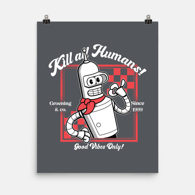 Kill All Humans Good Vibes Only-None-Matte-Poster-PopCultureWizard