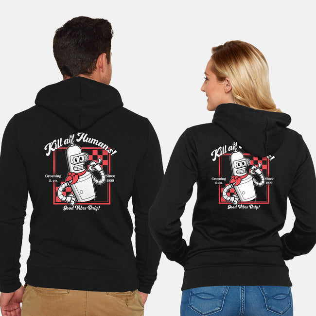Kill All Humans Good Vibes Only-Unisex-Zip-Up-Sweatshirt-PopCultureWizard