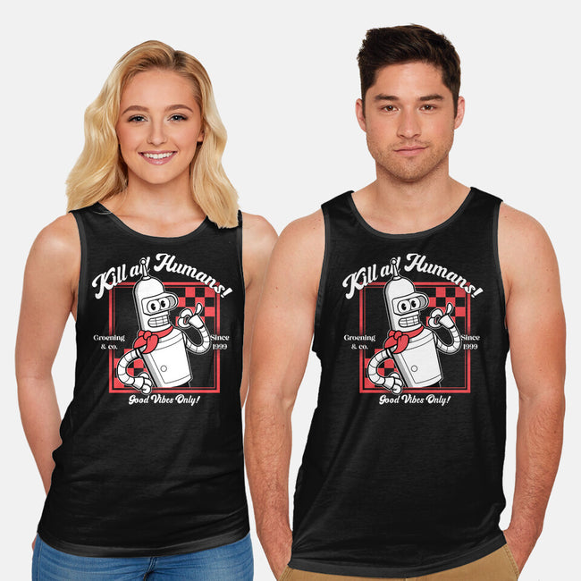 Kill All Humans Good Vibes Only-Unisex-Basic-Tank-PopCultureWizard