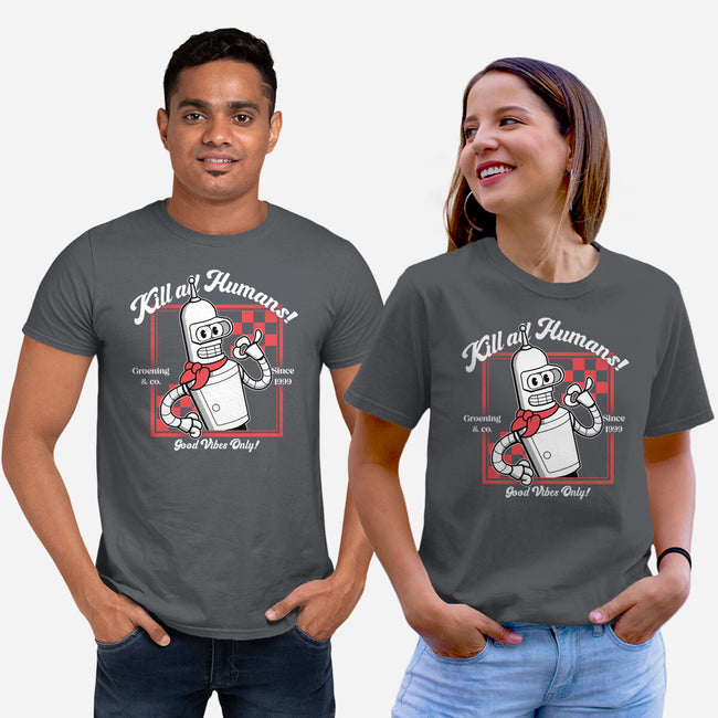 Kill All Humans Good Vibes Only-Unisex-Basic-Tee-PopCultureWizard