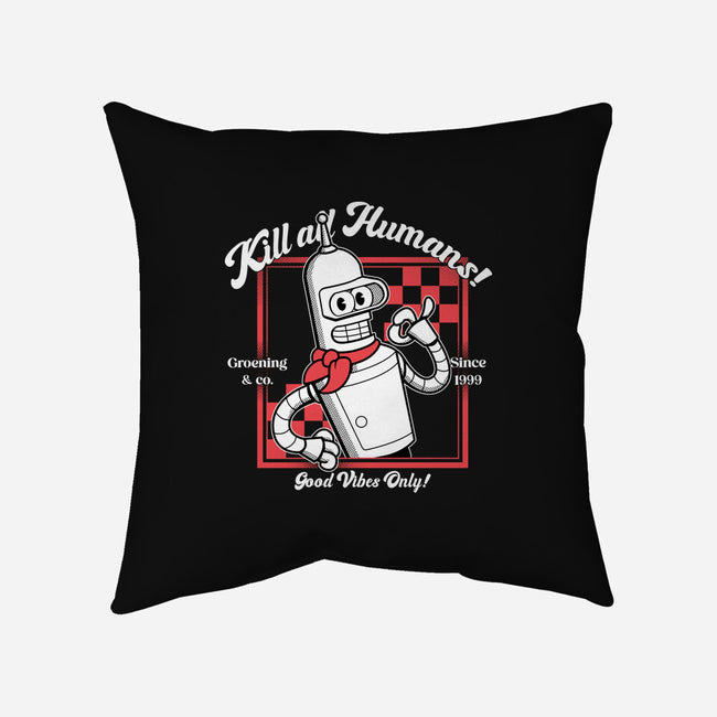 Kill All Humans Good Vibes Only-None-Removable Cover w Insert-Throw Pillow-PopCultureWizard