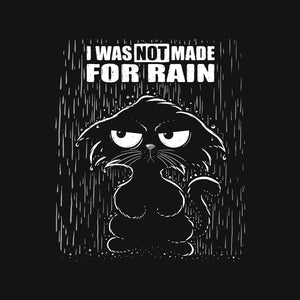 Not Made For Rain