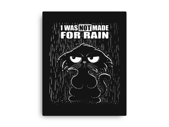 Not Made For Rain