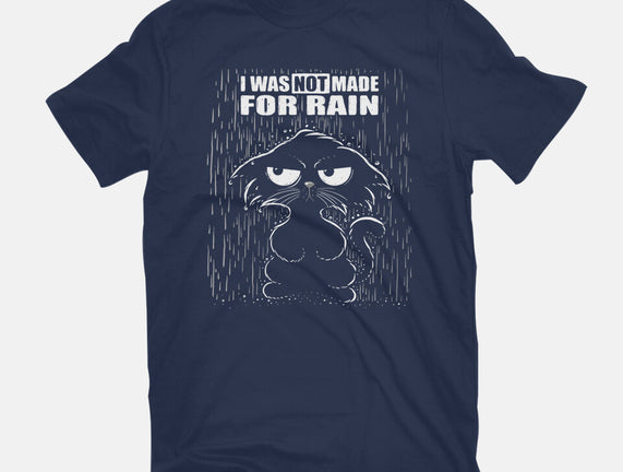 Not Made For Rain