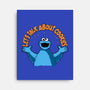 Let's Talk About Cookies-None-Stretched-Canvas-erion_designs