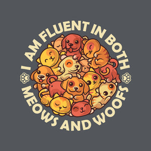Fluent In Meows And Woofs