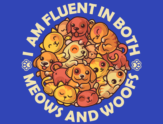 Fluent In Meows And Woofs