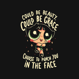 Choose To Punch You In The Face
