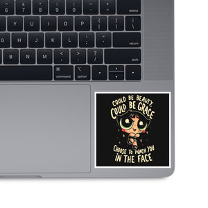 Choose To Punch You In The Face