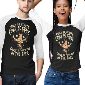 Choose To Punch You In The Face