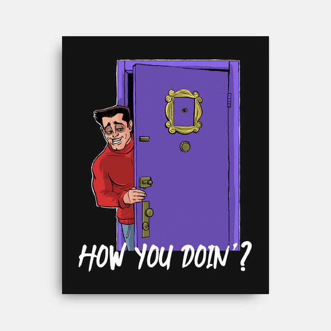 How You Doin-None-Stretched-Canvas-zascanauta