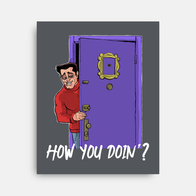 How You Doin-None-Stretched-Canvas-zascanauta