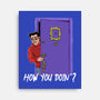 How You Doin-None-Stretched-Canvas-zascanauta