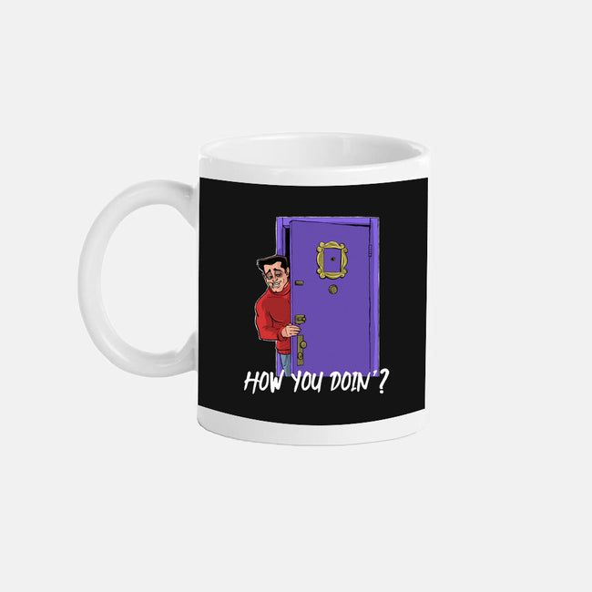 How You Doin-None-Mug-Drinkware-zascanauta