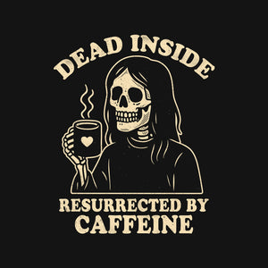 Resurrected By Caffeine