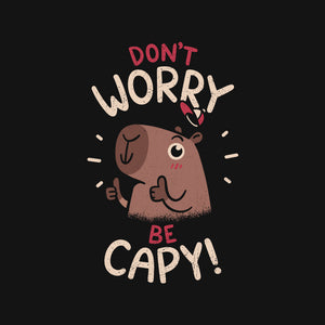 Don't Worry Be Capy