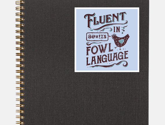 Fluent In Fowl Language