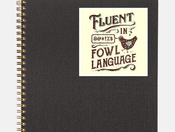 Fluent In Fowl Language