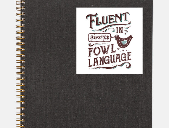 Fluent In Fowl Language