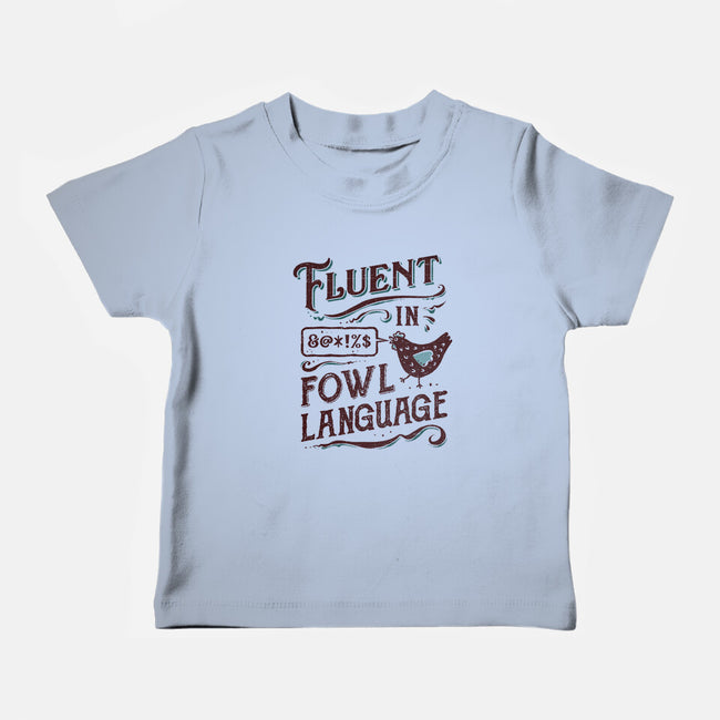 Fluent In Fowl Language-Baby-Basic-Tee-kg07