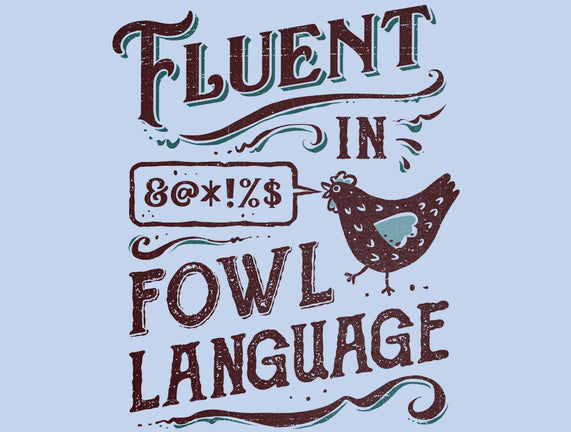 Fluent In Fowl Language