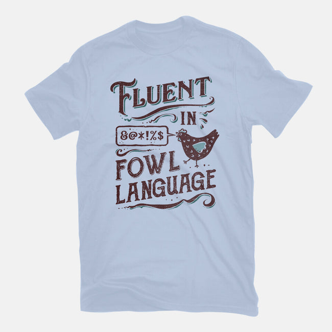 Fluent In Fowl Language-Mens-Basic-Tee-kg07